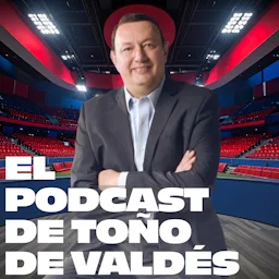El Podcast de Toño de Valdes