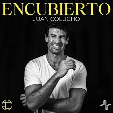 Encubierto | con Juan Colucho